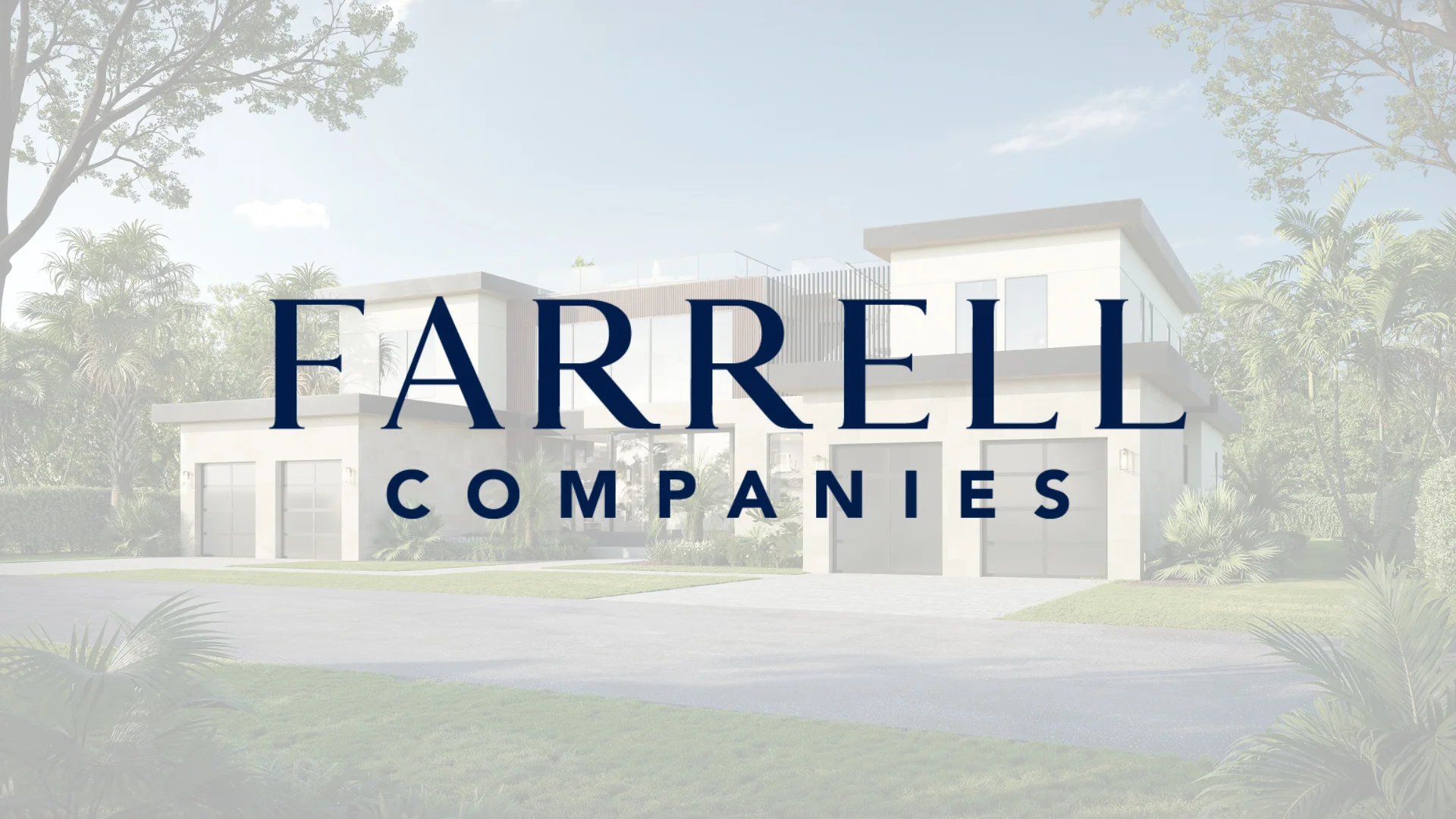 Modern house with a flat roof and large windows in the background, showcasing custom luxury homes, overlaid with the text FARRELL COMPANIES in bold blue capital letters.